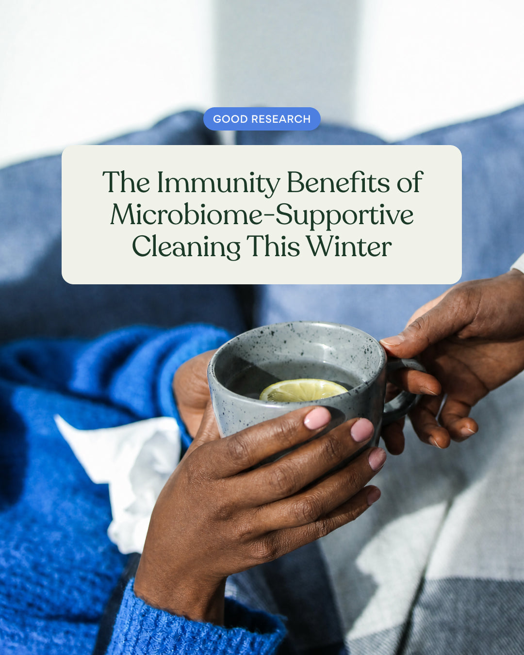 The Immunity Benefits of Microbiome-Supportive Cleaning This Winter